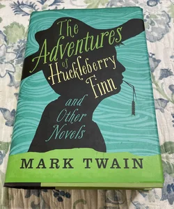 The Adventures of Huckleberry Finn and other Novels
