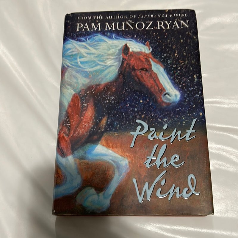 Paint the Wind by Pam Muñoz Ryan, Hardcover | Pangobooks