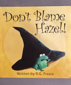 Don't Blame Hazel!