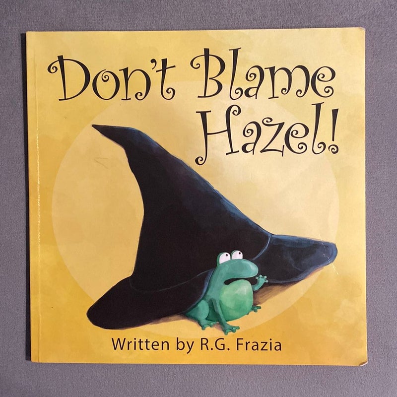 Don't Blame Hazel!