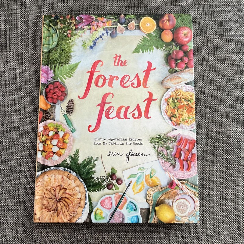 The Forest Feast: Simple Vegetarian Recipes from My Cabin in the Woods