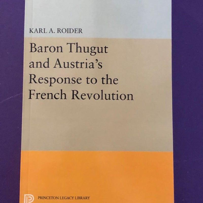 Baron Thugut and Austria's Response to the French Revolution