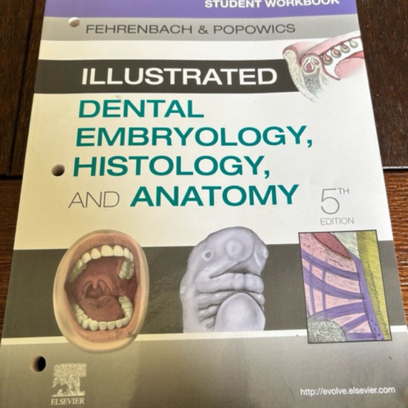 Dental embryology, histology and anatomy student workbook