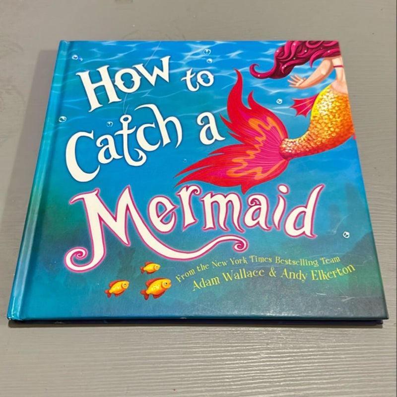 How to Catch a Mermaid