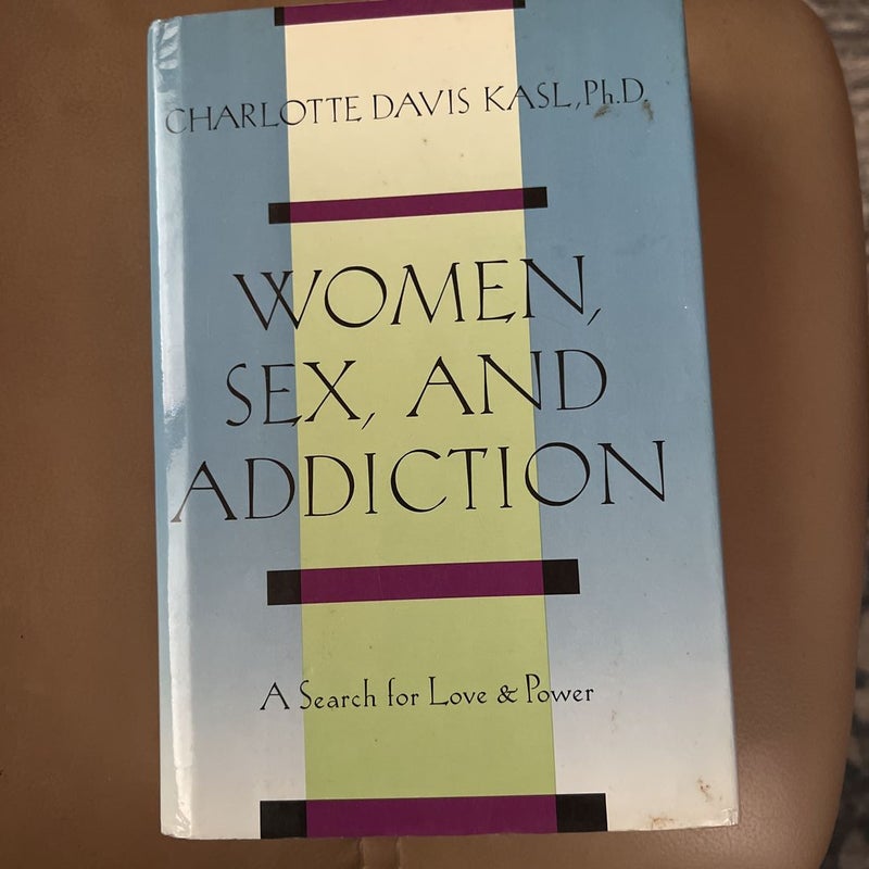Women, Sex and Addiction
