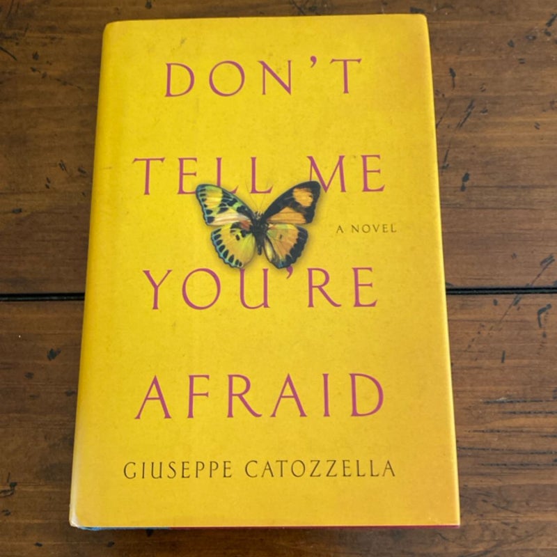 Don't Tell Me You're Afraid