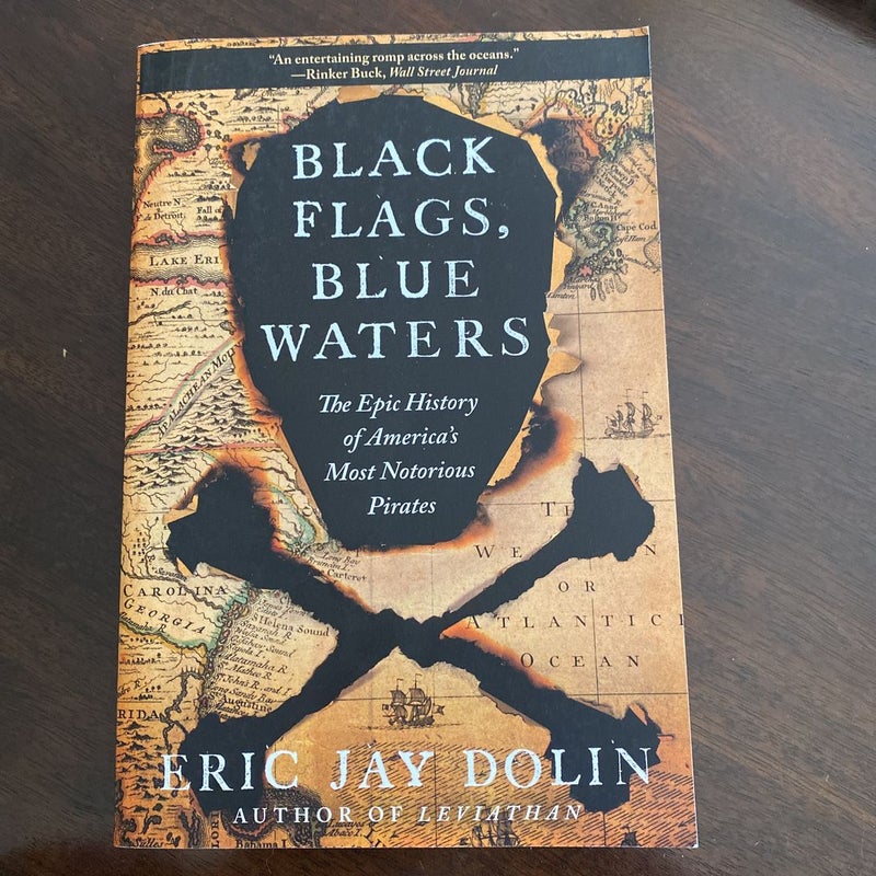 Black Flags, Blue Waters: The Epic History of America's Most