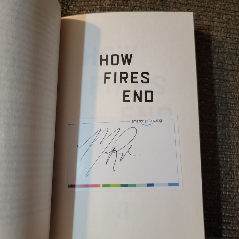 How Fires End (Autographed 2019 Edition)