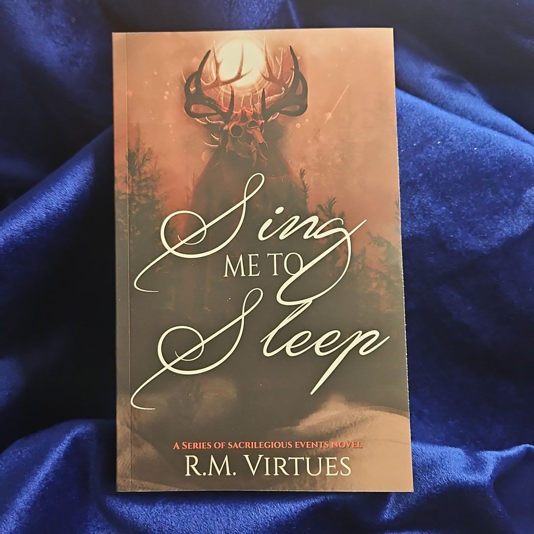 Sing Me to Sleep: A Series of Sacrilegious by Virtues, R.M.