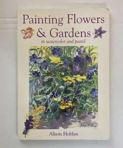 Painting Flowers and Gardens