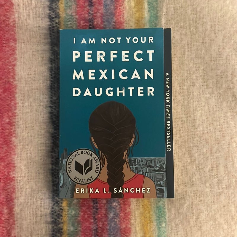 I Am Not Your Perfect Mexican Daughter