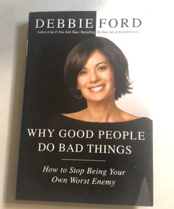 Why Good People Do Bad Things