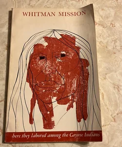 Whitman Mission: National Historic Site 