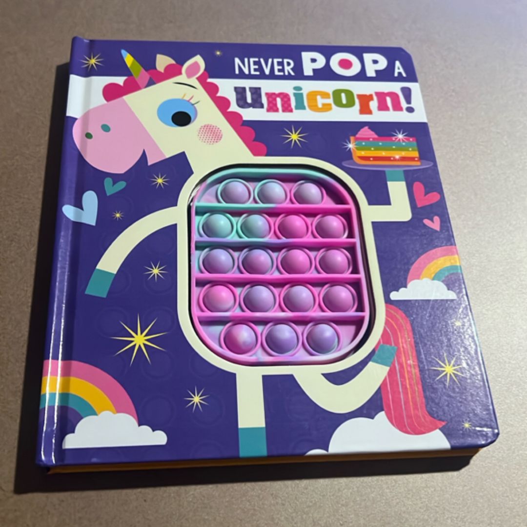 Never Pop a Unicorn!