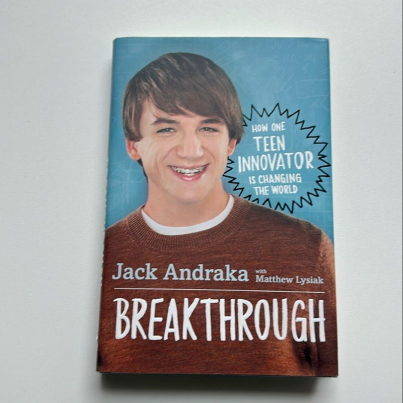 Breakthrough: How One Teen Innovator Is Changing the World