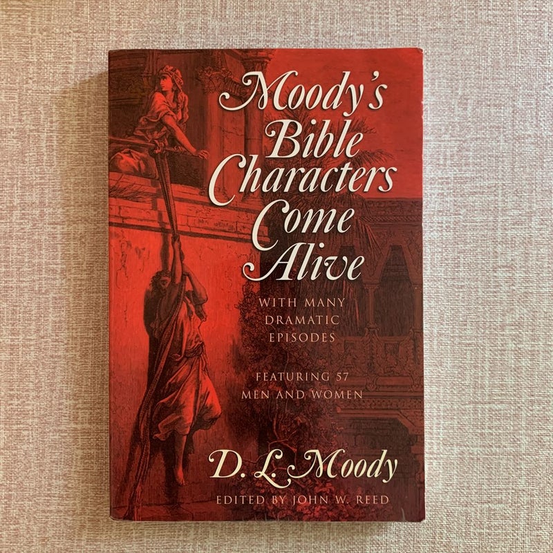 Moody's Bible Characters Come Alive