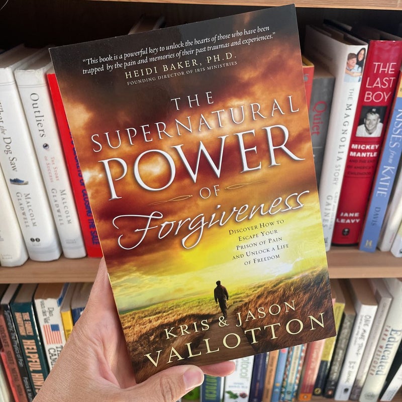 The Supernatural Power of Forgiveness