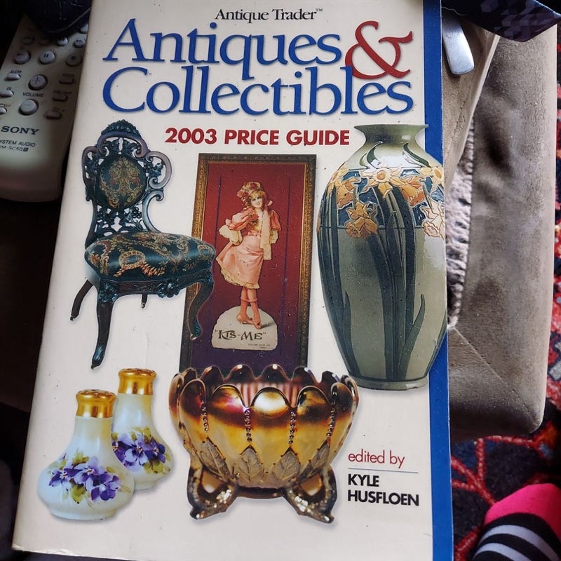 Antique Trader Antiques and Collectibles Price Guide 2003