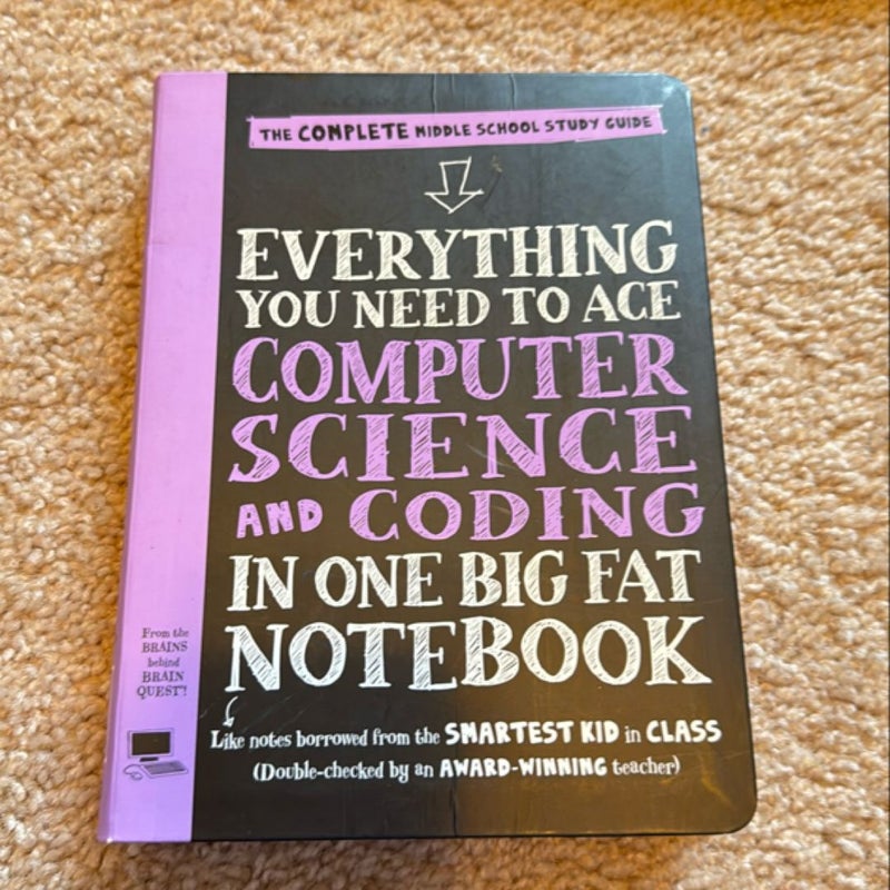 Everything You Need to Ace Computer Science and Coding in One Big Fat Notebook