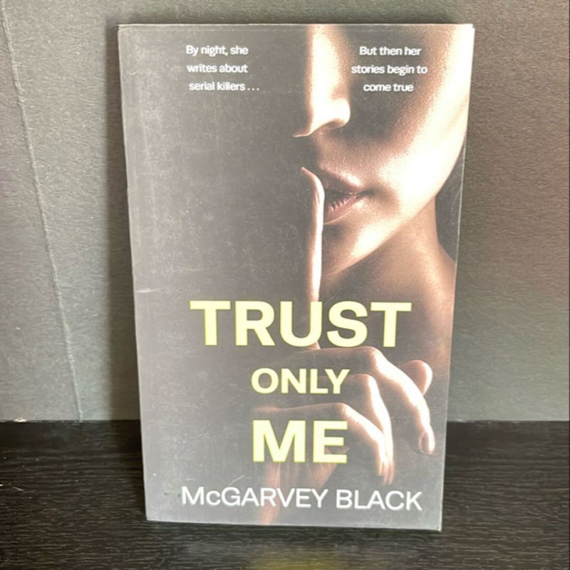 TRUST ONLY ME an Unputdownable Psychological Thriller with a Breathtaking Twist