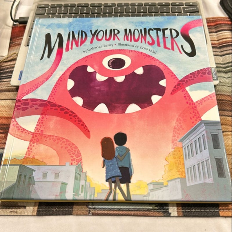 Mind Your Monsters