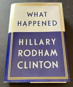 What Happened (SIGNED FIRST EDITION)