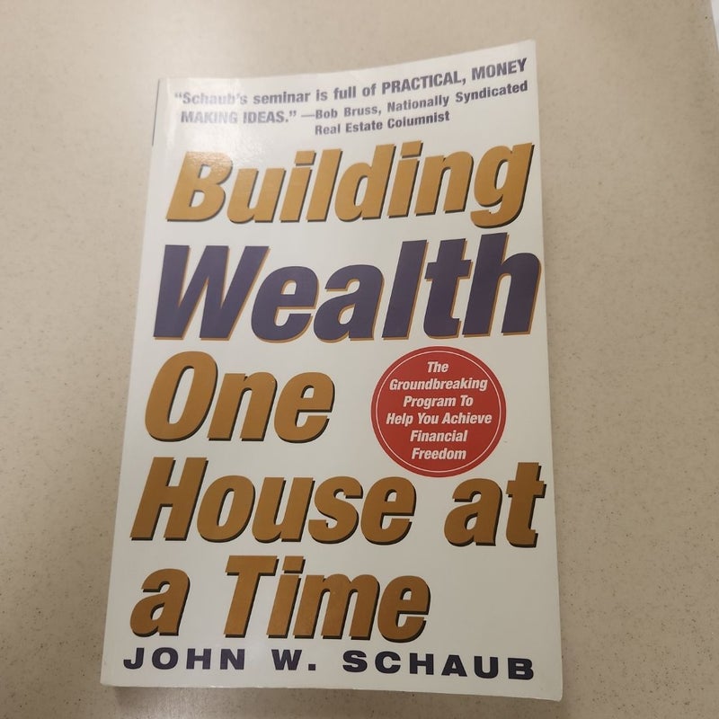 Building Wealth One House at a Time: Making It Big on Little Deals