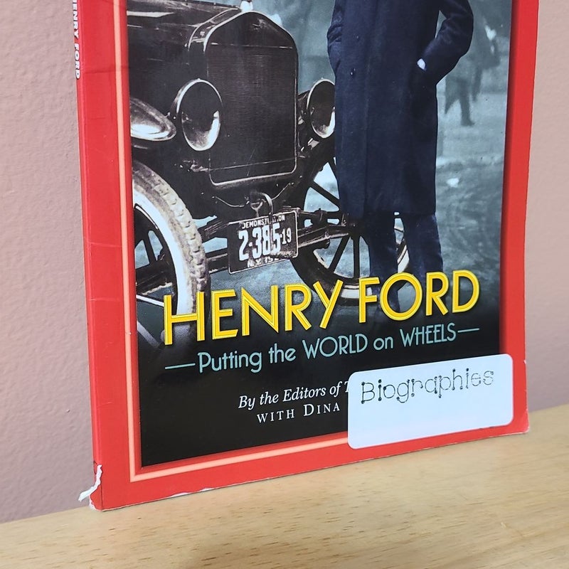 Henry Ford: Putting the World on Wheels 