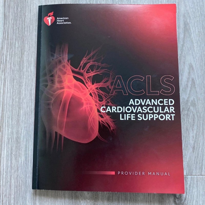 Advanced Cardiovascular Life Support Provider Manual