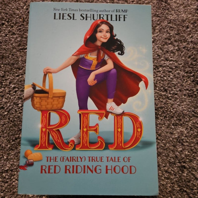 Red: the (Fairly) True Tale of Red Riding Hood