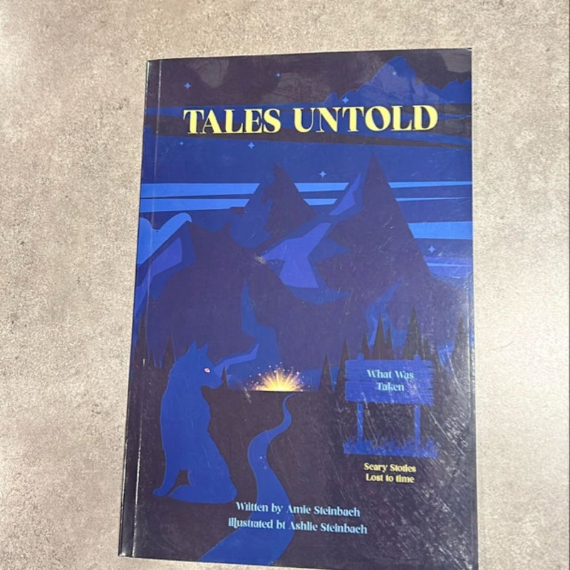 Tales Untold: What Was Taken