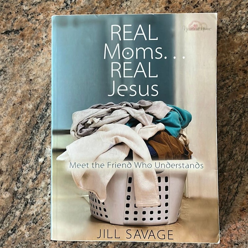 Real Moms... Real Jesus