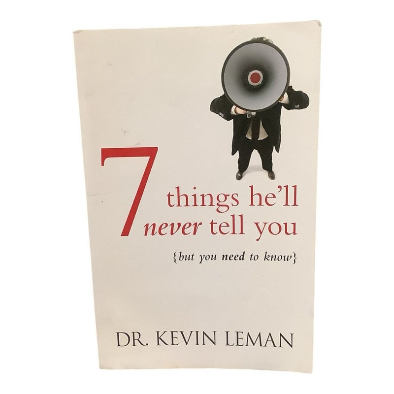 7 Things He'll Never Tell You
