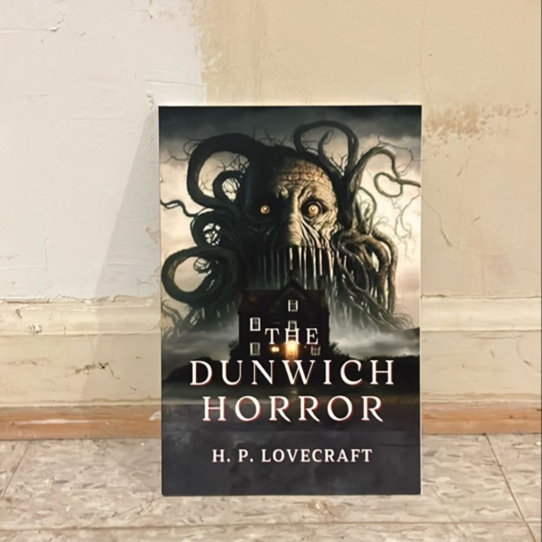 The Dunwich Horror by H. P. Lovecraft