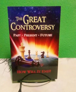 The Great Controversy: Past, Present, Future
