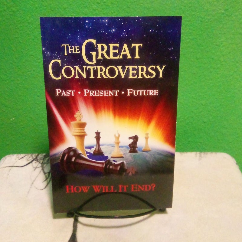 The Great Controversy: Past, Present, Future