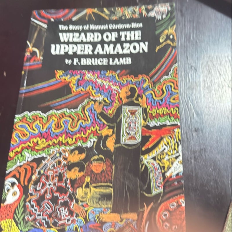 Wizard of the Upper Amazon