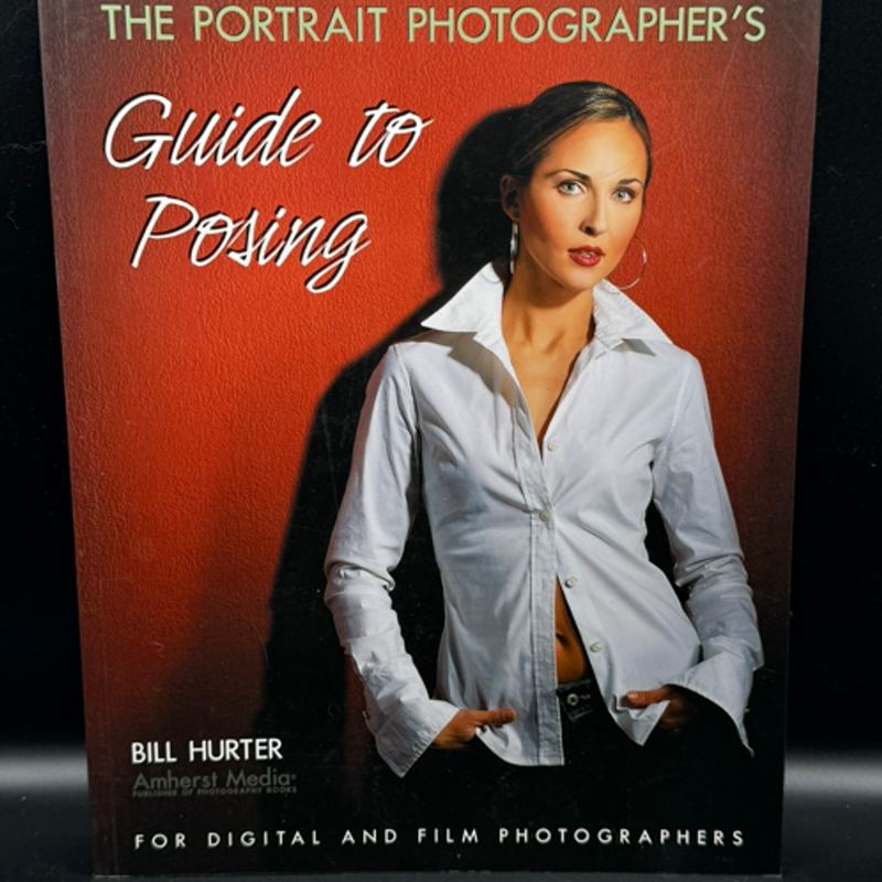 THE PORTRAIT PHOTOGRAPHER'S Guide to Posing