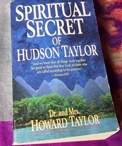 The Spiritual Secret of Hudson Taylor