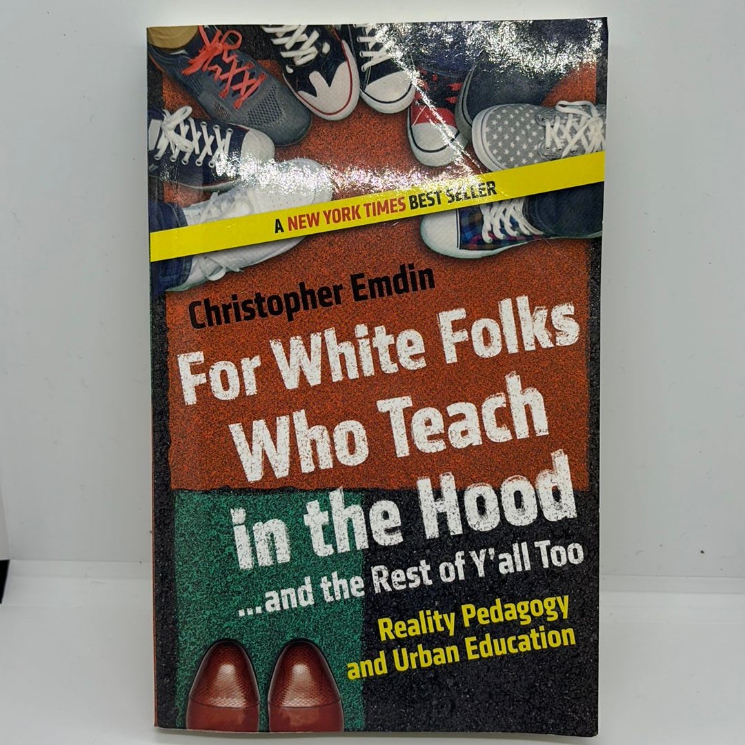 For White Folks Who Teach in the Hood... and the Rest of y'all Too