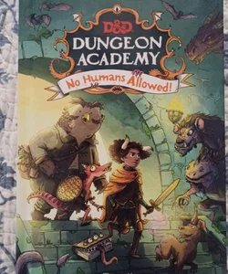 Dungeons and Dragons: Dungeon Academy: No Humans Allowed!