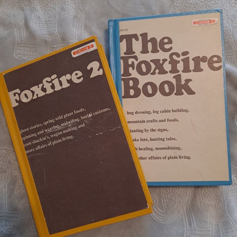 The Foxfire Book and Foxfire 2