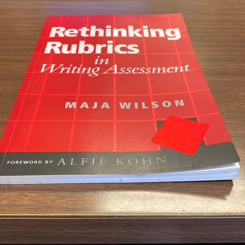 Rethinking Rubrics in Writing Assessment