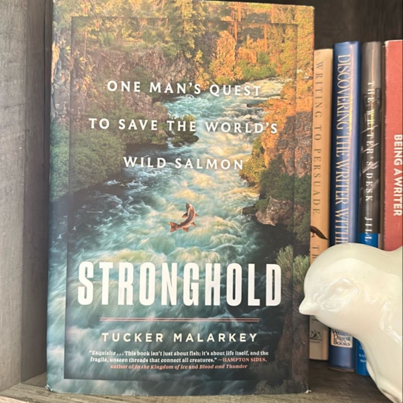 Stronghold: One Man’s Quest to Save the World’s Salmon