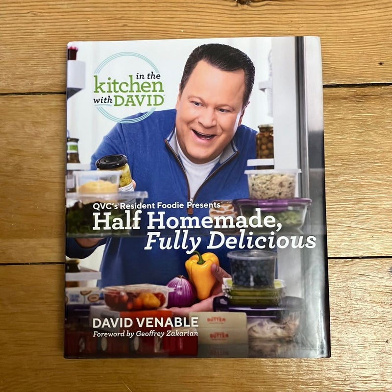 Half Homemade, Fully Delicious: an in the Kitchen with David Cookbook from QVC's Resident Foodie