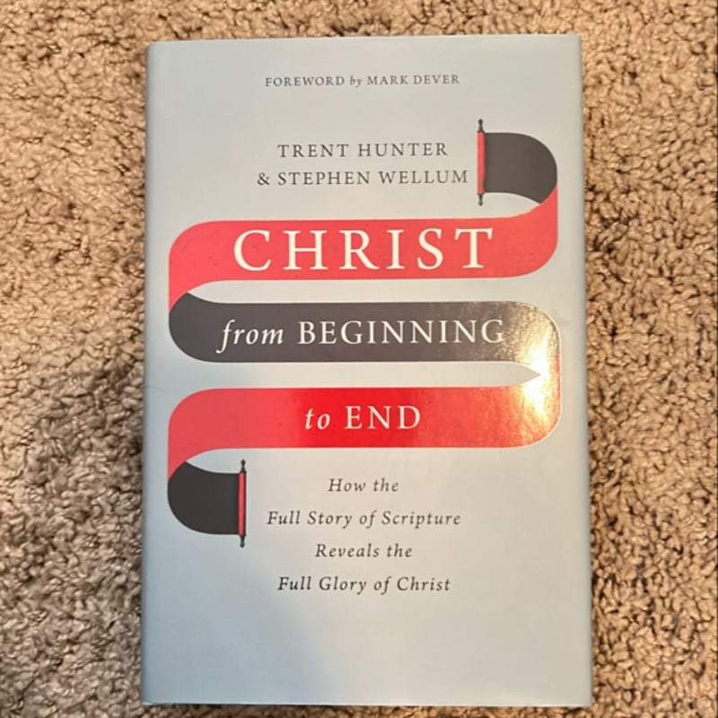 Christ from Beginning to End