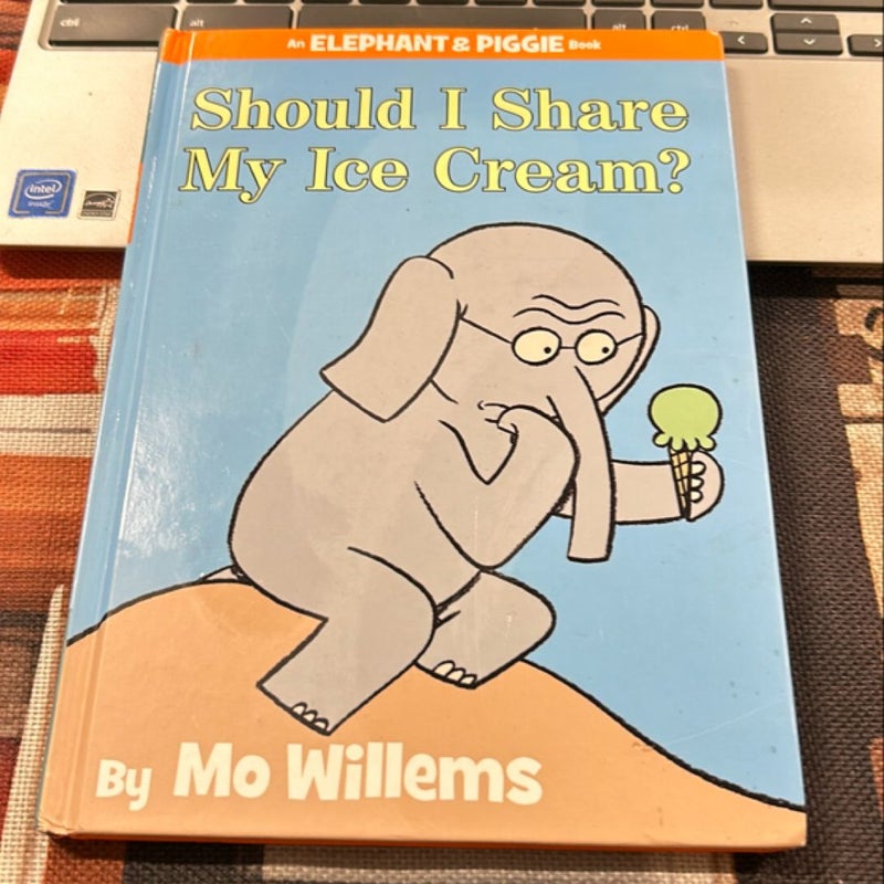 Should I Share My Ice Cream? (an Elephant and Piggie Book)