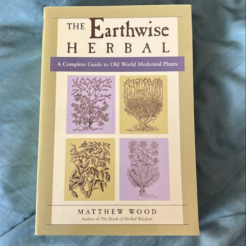 The Earthwise Herbal, Volume I