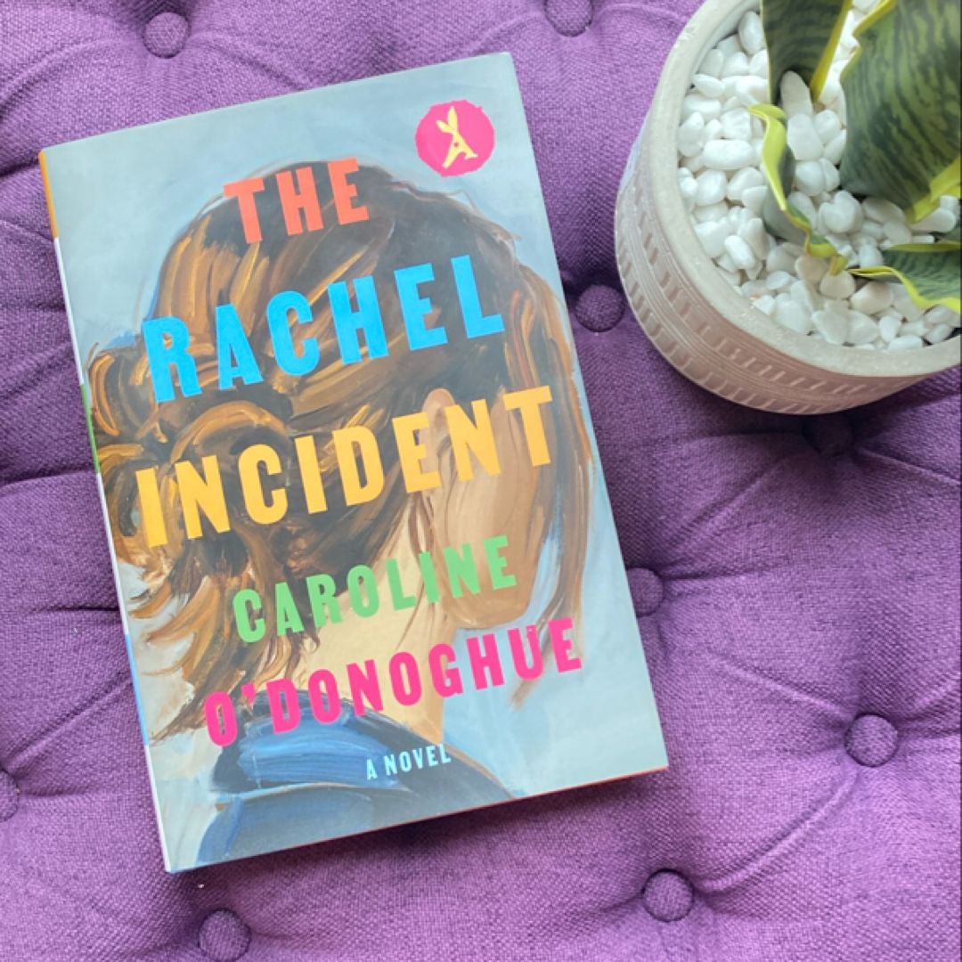 the-rachel-incident-by-caroline-o-donoghue-hardcover-pangobooks