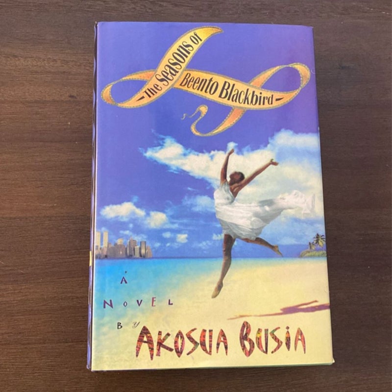 The Seasons of Beento Blackbird: A Novel by Akosua Busia (hardcover, 1996)